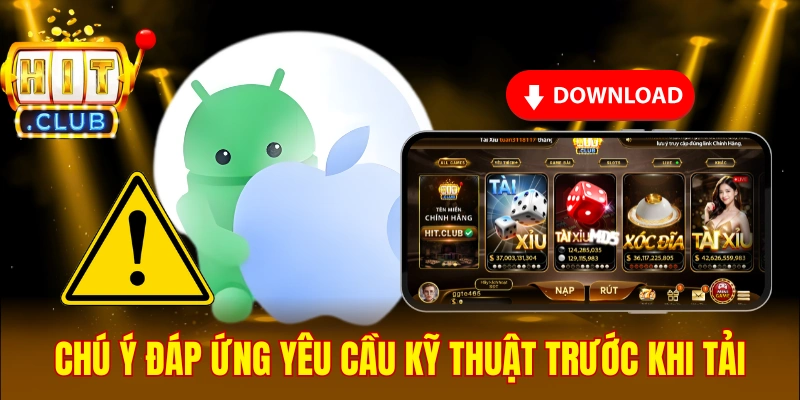 Đáp ứng yêu cầu kỹ thuật khi tải app Hitclub