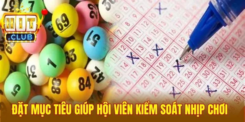 Đặt mục tiêu giúp hội viên kiểm soát nhịp chơi tốt hơn
