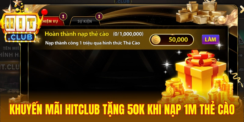 Khuyến mãi Hitclub tặng 50k khi nạp 1M thẻ cào