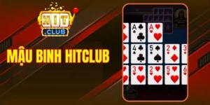 Mậu Binh Hitclub - Khám Phá Game Cược Hấp Dẫn Tại Sảnh