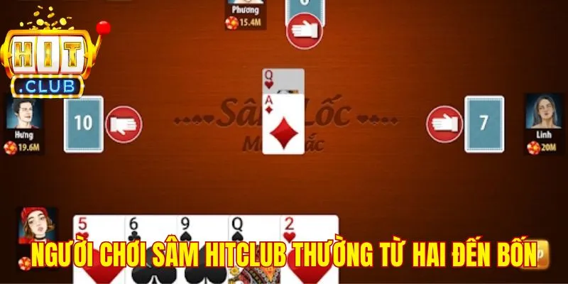 Người chơi sâm Hitclub thường từ hai đến bốn