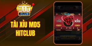 Tài Xỉu MD5 Hitclub - Cẩm Nang Vàng Giúp Bạn Thắng Đậm 