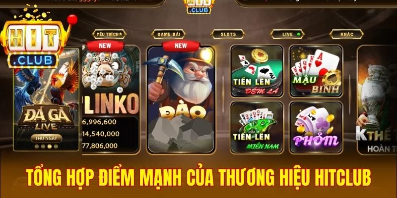 Tổng hợp điểm mạnh của thương hiệu Hitclub